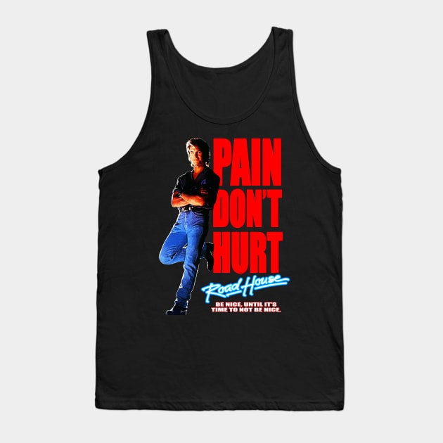 Road House: Pain Don't Hurt - Be Nice Tank Top by CoolDojoBro